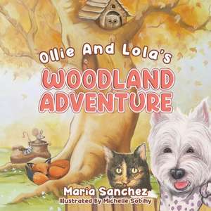 Ollie and Lola's Woodland Adventure de Maria Sanchez