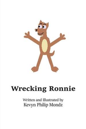 Wrecking Ronnie de Kevyn Philip Mondz