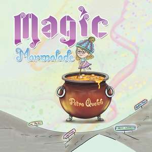 Magic Marmalade de Petra Quelch