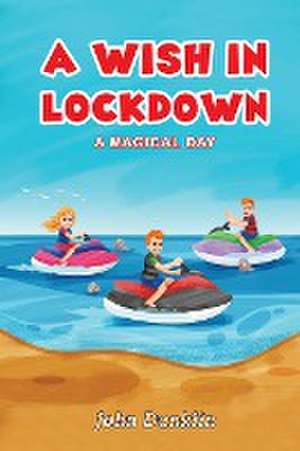 A Wish in Lockdown de John Dunklin
