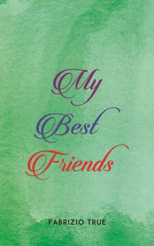 My Best Friends de Fabrizio True