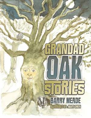 Grandad Oak Stories de Barry Meade