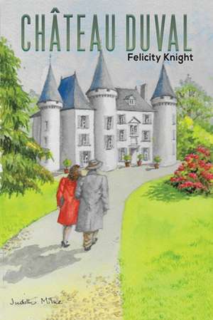 Château Duval de Felicity Knight