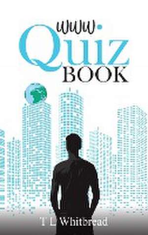 WWW Quiz Book de T L Whitbread