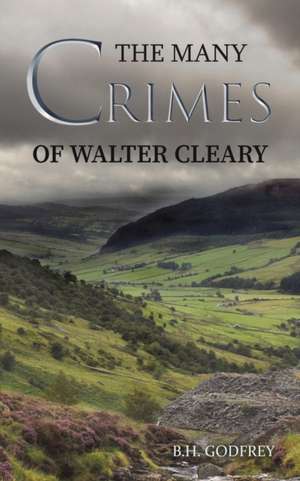 The Many Crimes of Walter Cleary de B. H. Godfrey