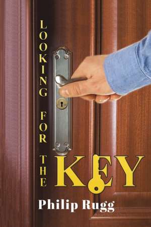 Looking for the Key de Philip Rugg