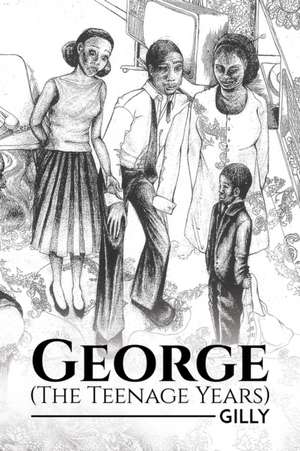 ., G: George (The Teenage Years) de Gilly .