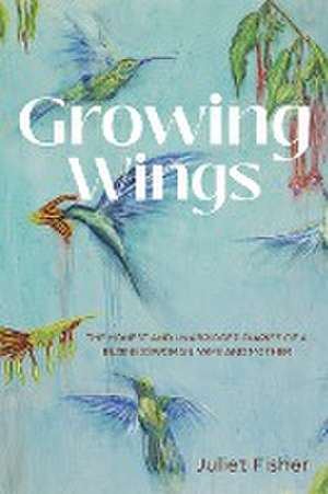 Growing Wings de Juliet Fisher