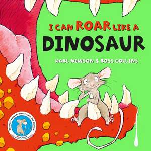 I can roar like a Dinosaur de Karl Newson