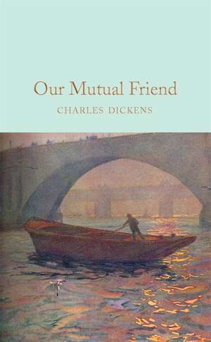 Our Mutual Friend de Charles Dickens