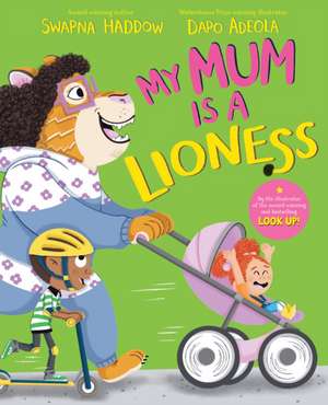 My Mum is a Lioness de Swapna Haddow