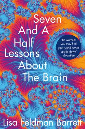 Seven and a Half Lessons About the Brain de Lisa Feldman Barrett