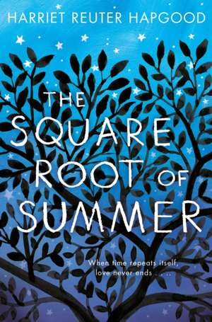 The Square Root of Summer de Harriet Reuter Hapgood