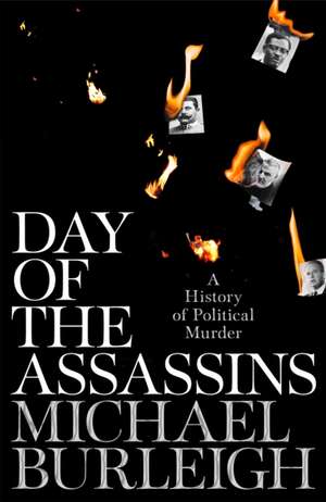 Burleigh, M: Day of the Assassins de Michael Burleigh