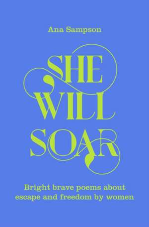 She Will Soar de Ana Sampson