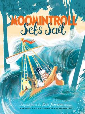 Haridi, A: Moomintroll Sets Sail de Cecilia Davidsson