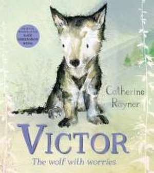 Victor, the Wolf with Worries de Catherine Rayner