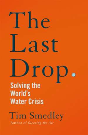 The Last Drop de Tim Smedley