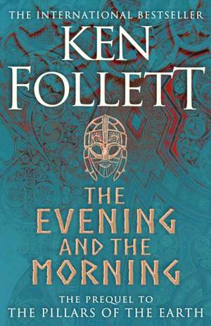 THE EVENING AND THE MORNING de FOLLETT KEN