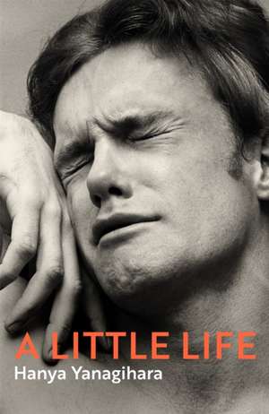 A Little Life de Hanya Yanagihara