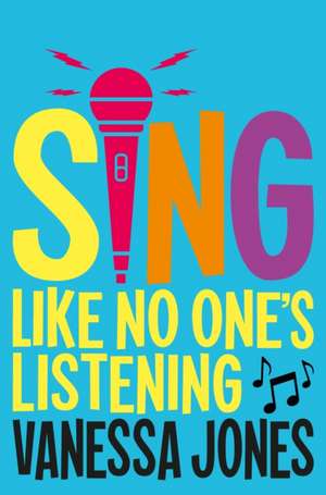 Sing Like No One's Listening de Vanessa Jones