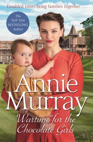 Wartime for the Chocolate Girls de Annie Murray