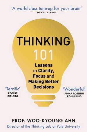 Thinking 101 de Woo-Kyoung Ahn