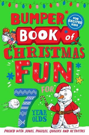 Bumper Book of Christmas Fun for 7 Year Olds de Macmillan Children's Books