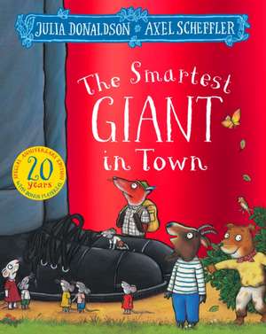 The Smartest Giant in Town 20th Anniversary Edition de Julia Donaldson