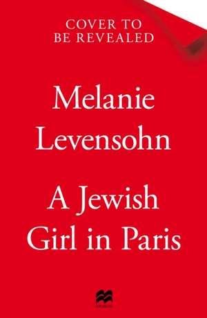 A Jewish Girl in Paris de Melanie Levensohn