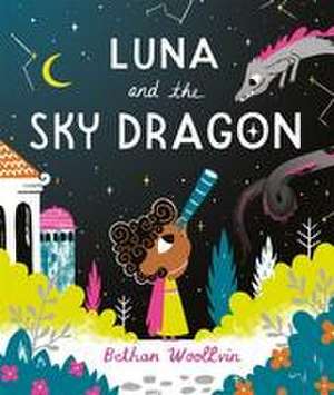 Luna and the Sky Dragon de Bethan Woollvin