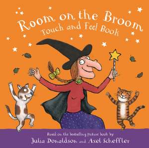 Room on the Broom Touch and Feel Book de Julia Donaldson