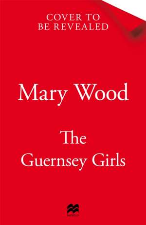 The Guernsey Girls de Mary Wood