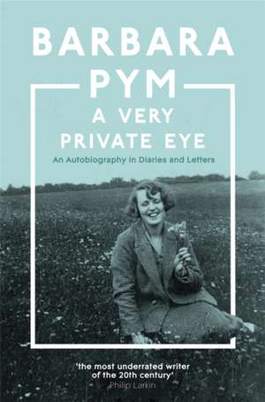 Pym, B: Very Private Eye de Barbara Pym