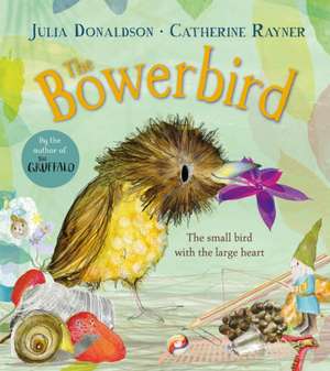 The Bowerbird de Julia Donaldson