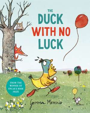 The Duck with No Luck de Gemma Merino