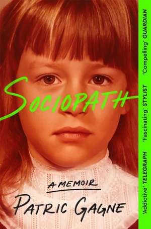 Sociopath: A Memoir de Patric Gagne