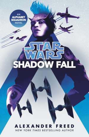 Star Wars: Shadow Fall de Alexander Freed