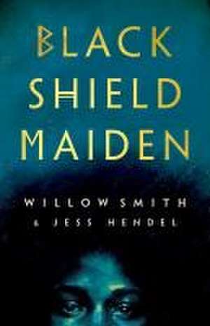 Black Shield Maiden de Willow Smith