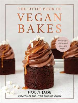 The Little Book of Vegan Bakes de Holly Jade