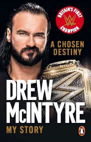 A Chosen Destiny de Drew McIntyre