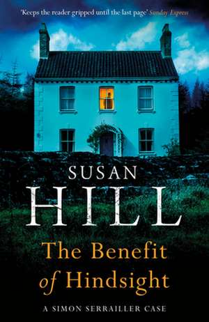 The Benefit of Hindsight de Susan Hill