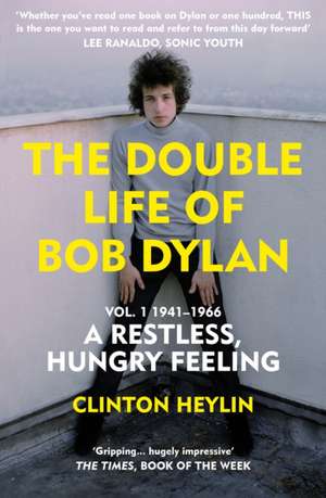 The Double Life of Bob Dylan Vol. 1 de Clinton Heylin