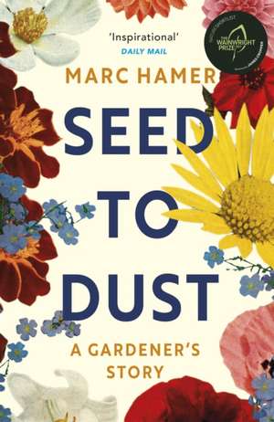 Seed to Dust de Marc Hamer