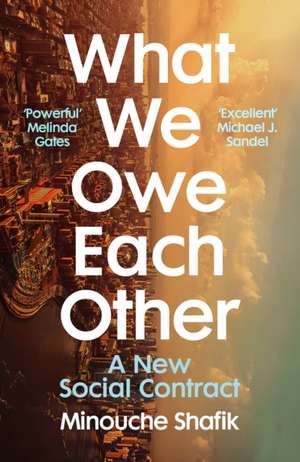 What We Owe Each Other: A New Social Contract de Minouche Shafik