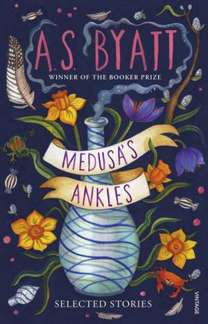 Medusa's Ankles de Antonia S. Byatt