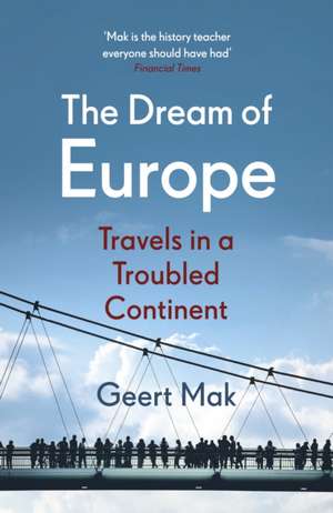 The Dream of Europe de Geert Mak