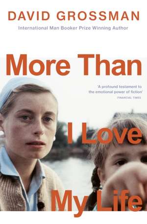 More Than I Love My Life de David Grossman