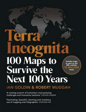 Terra Incognita: 100 Maps to Survive the Next 100 Years de Ian Goldin