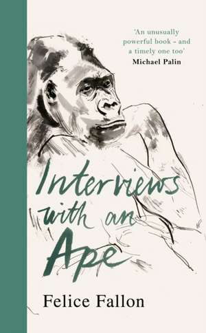 Interviews with an Ape de Felice Fallon